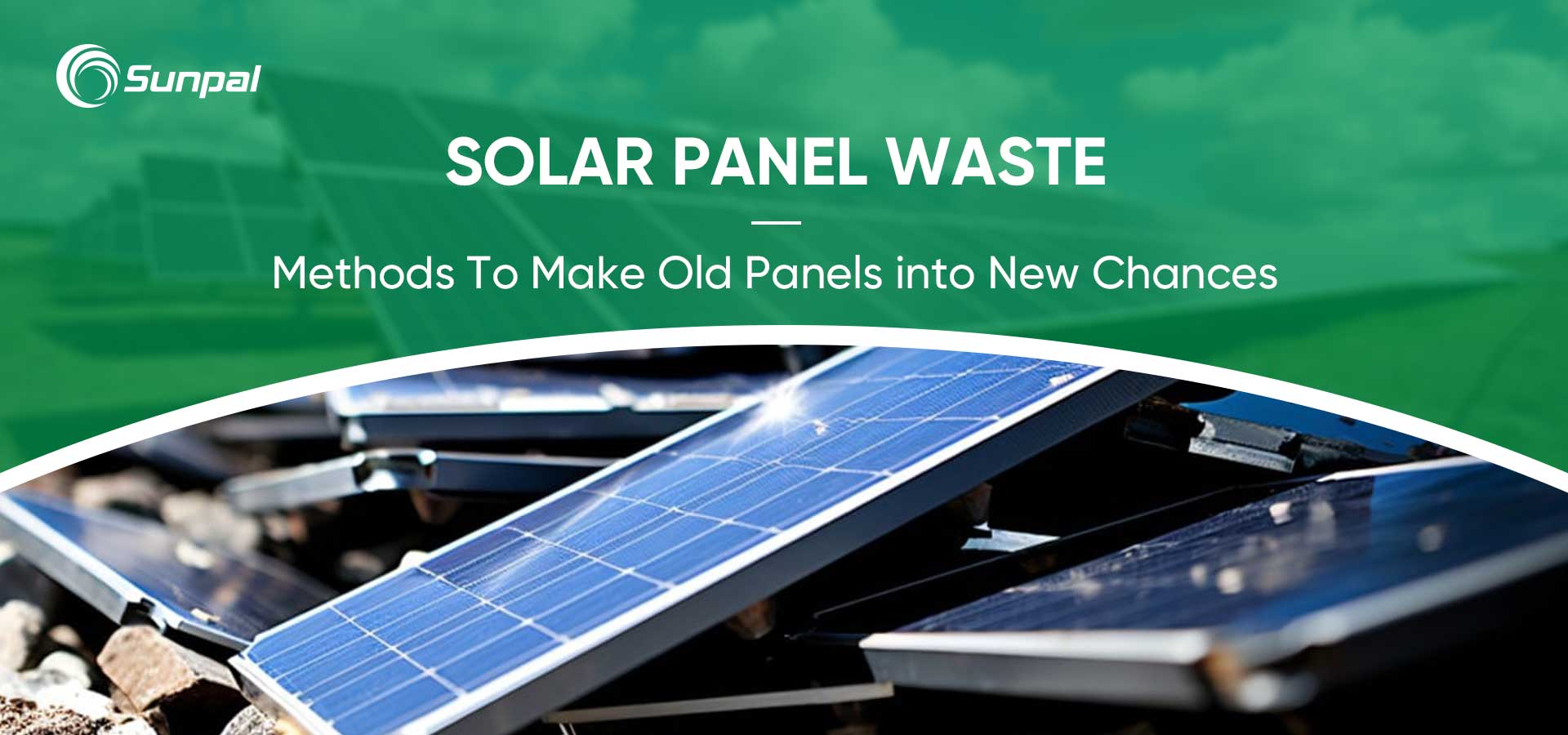 Переробка відходів сонячних панелей: перетворення старих панелей на нові можливості